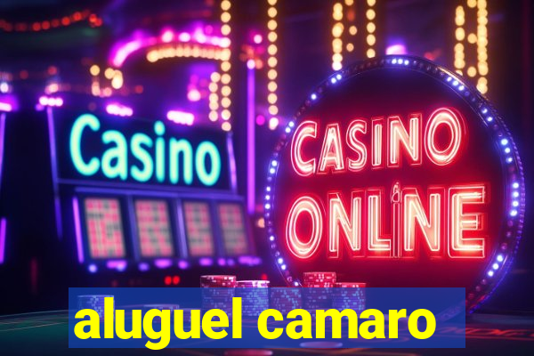 aluguel camaro